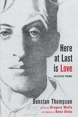 Here at Last is Love by Dunstan Thompson