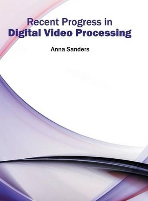 Recent Progress in Digital Video Processing book