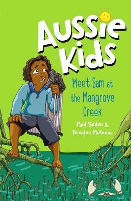 Aussie Kids: Meet Sam at the Mangrove Creek by Paul Seden