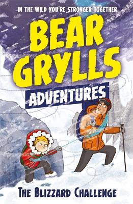 Bear Grylls Adventure 1: The Blizzard Challenge book