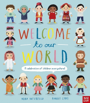 Welcome to Our World: A Celebration of Children Everywhere! by Moira Butterfield