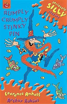 Seriously Silly Stories: Rumply Crumply Stinky Pin book