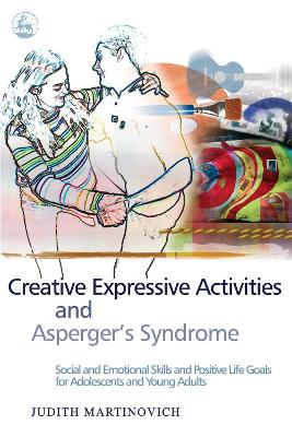 Creative Expressive Activities and Asperger's Syndrome book