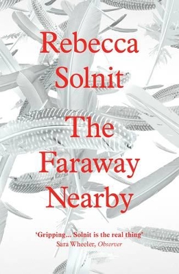 Faraway Nearby by Rebecca Solnit