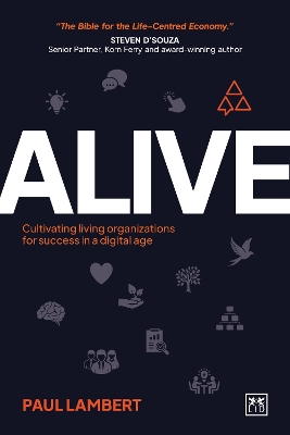 Alive: Cultivating living organizations for success in a digital age book