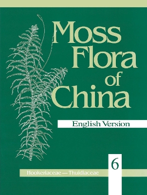 Moss Flora of China, Volume 6 – Hookeriaceae–Thuidiaceae book