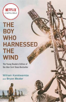 The Boy Who Harnessed the Wind (Movie Tie-in Edition): Young Readers Edition book