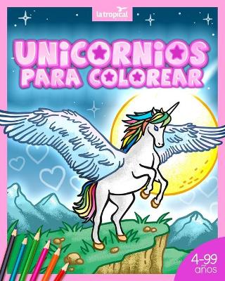 Unicornios para colorear: Libro lleno de magia y bosques encantados para niños y niñas desde los 4 años, en edad preescolar y escolar. book