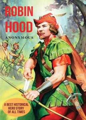 Robin Hood: A Best Historical Hero Story of All Times book