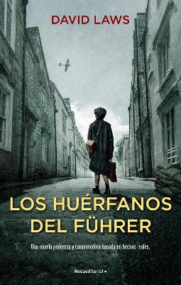 Los huérfanos del Führer / The Fuhrer's Orphans by David Laws