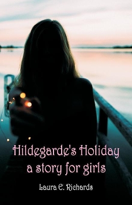 Hildegarde's Holiday a story for girls book