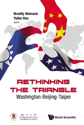 Rethinking The Triangle: Washington-beijing-taipei book