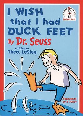I Wish That I Had Duck Feet (Beginner Books) by Dr. Seuss