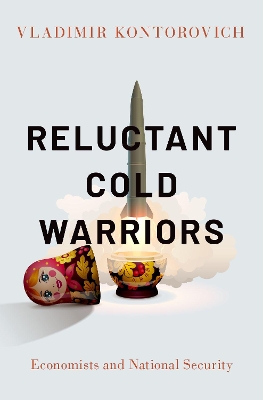 Reluctant Cold Warriors: Economists and National Security book