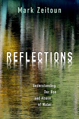 Reflections: Understanding Our Use and Abuse of Water book