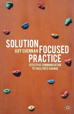 Solution-Focused Practice by Guy Shennan