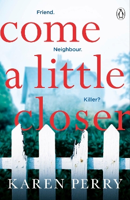 Come a Little Closer: The must-read gripping psychological thriller book