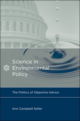 Science in Environmental Policy by Ann Campbell Keller