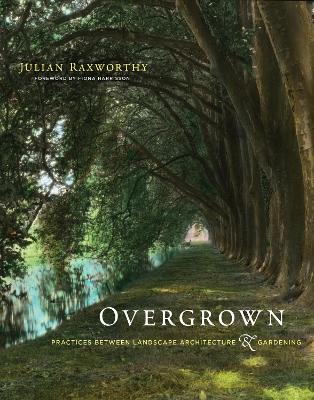 Overgrown: Practices between Landscape Architecture and Gardening book