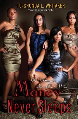 Money Never Sleeps by Tu-Shonda Whitaker