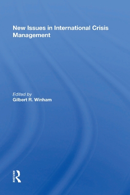 New Issues in International Crisis Management by Gilbert R. Winham
