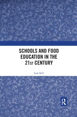 Schools and Food Education in the 21st Century by Lexi Earl