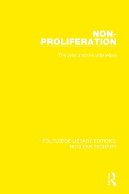 Non-Proliferation: The Why and the Wherefore book