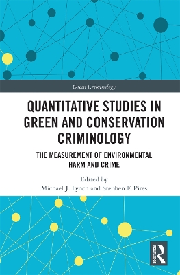 Quantitative Studies in Green and Conservation Criminology: The Measurement of Environmental Harm and Crime book