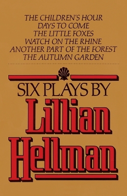 Six Plays By Lillian Hellman book