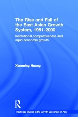 Rise and Fall of the East Asian Growth System, 1951-2000 book
