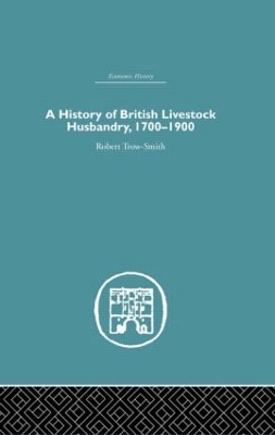 A History of British Livestock Husbandry, 1700-1900 by Robert Trow-Smith