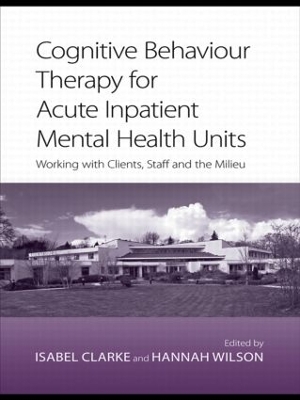 Cognitive Behaviour Therapy for Acute Inpatient Mental Health Units book