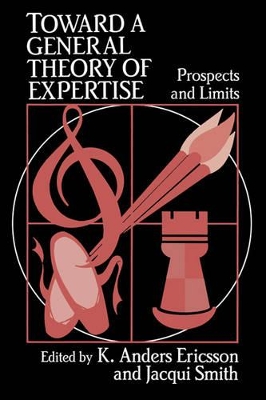 Toward a General Theory of Expertise by K. Anders Ericsson