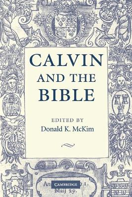 Calvin and the Bible by Donald K. McKim