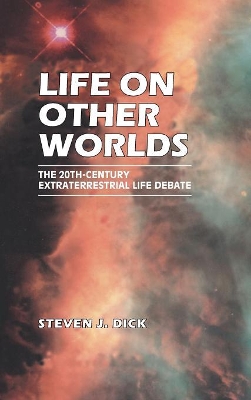 Life on Other Worlds by Steven J. Dick