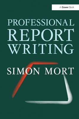 Professional Report Writing by Simon Mort