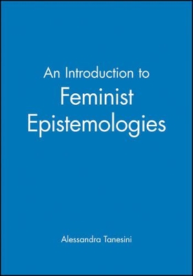 An Introduction to Feminist Epistemologies book