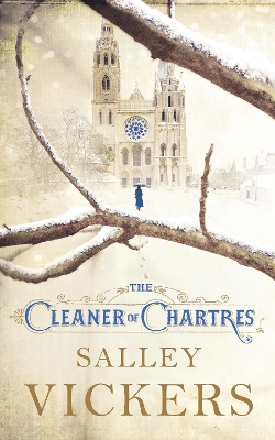 The The Cleaner of Chartres by Salley Vickers
