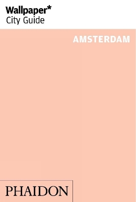 Wallpaper* City Guide Amsterdam 2014 by Wallpaper*