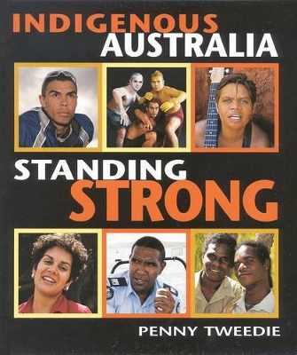 Indigenous Australia: Standing Strong: Indigenous Australia book