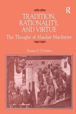 Tradition, Rationality, and Virtue by Thomas D. D'Andrea