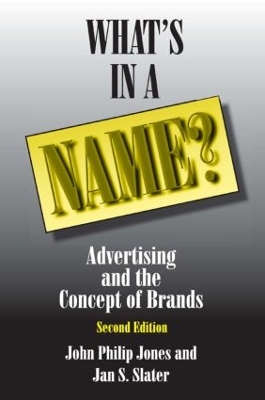 What's in a Name?: Advertising and the Concept of Brands by David M Jones