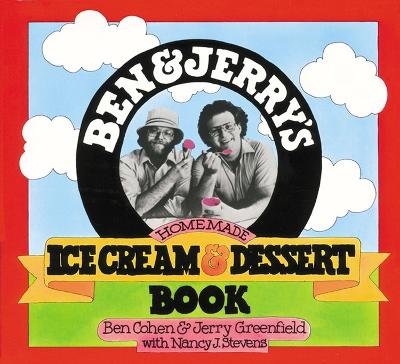 Ben and Jerry's Homemade Ice Cream and Dessert Book book