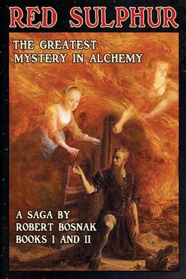 Red Sulphur; The Greatest Mystery in Alchemy book