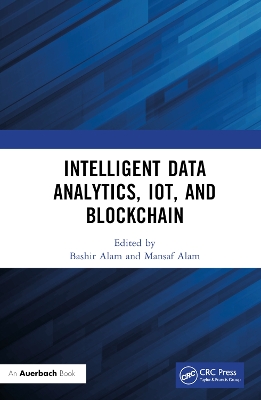 Intelligent Data Analytics, IoT, and Blockchain by Bashir Alam