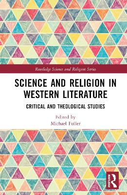 Science and Religion in Western Literature: Critical and Theological Studies book