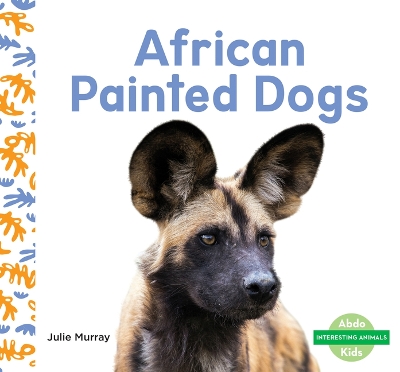 African Painted Dogs by Julie Murray