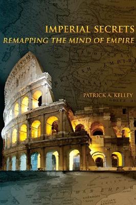 Imperial Secrets: Remapping the Mind of Empire book