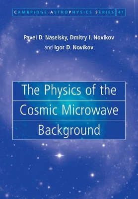 The Physics of the Cosmic Microwave Background by Pavel D. Naselsky
