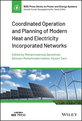 Coordinated Operation and Planning of Modern Heat and Electricity Incorporated Networks book